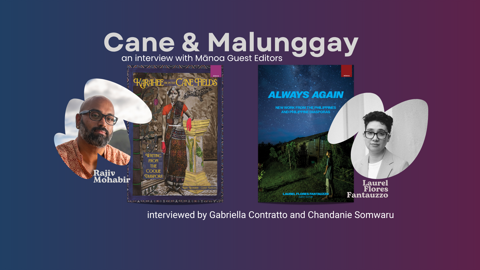 Cane and Malunggay: An Interview With Mānoa Journal Guest Editors Rajiv Mohabir and Laurel Flores Fantauzzo